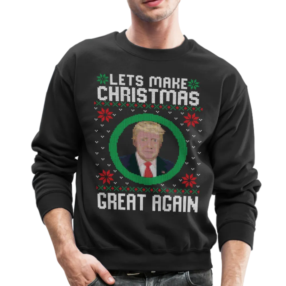 Lets Make Christmas Great Again Crewneck Sweatshirt (CK1650)