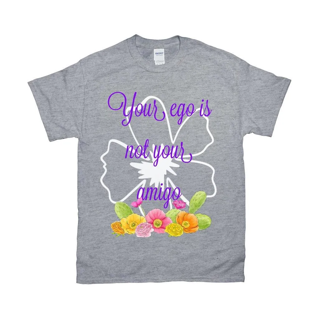 Your Ego Is Not Your Amigo T Shirt - Funny Shirt / Mexico / Vintage / Spanish / Black White Hipster / Kawaii Feminist / Grunge Goth