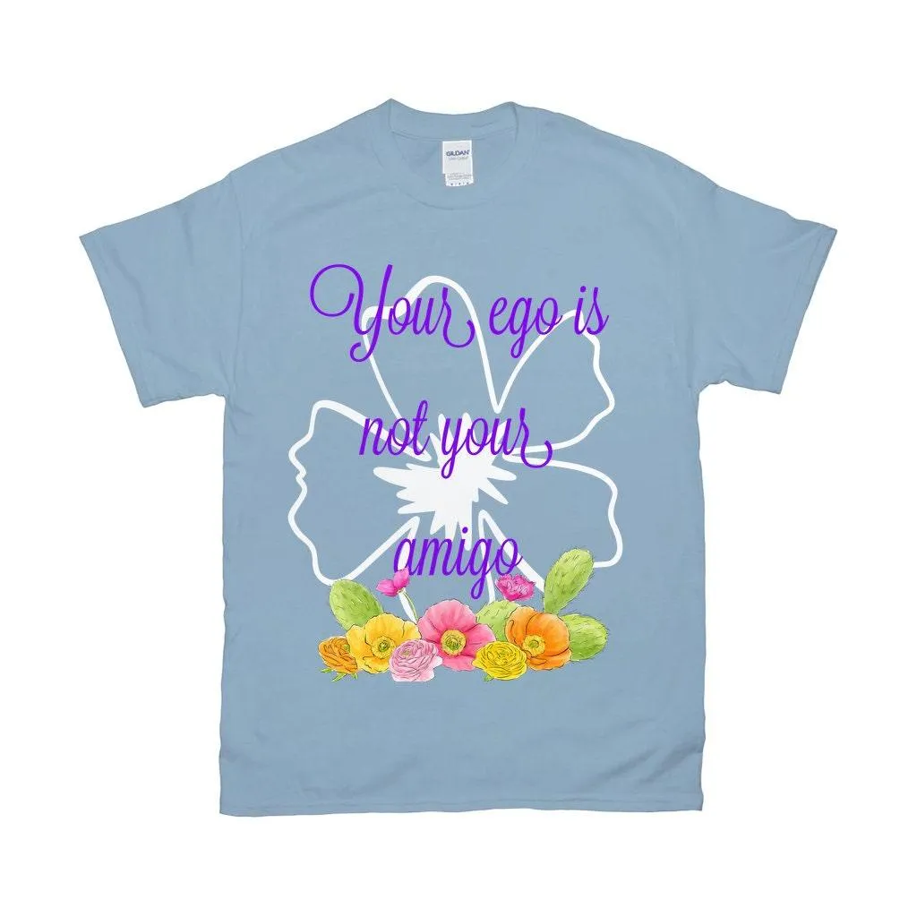 Your Ego Is Not Your Amigo T Shirt - Funny Shirt / Mexico / Vintage / Spanish / Black White Hipster / Kawaii Feminist / Grunge Goth